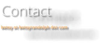Contact betsy at betsyrandolph dot com
